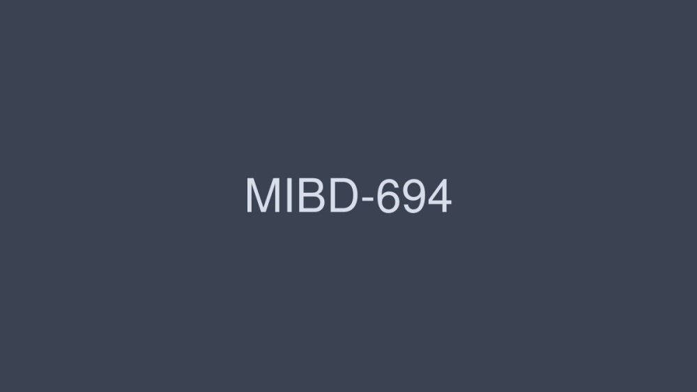 MIBD-694 ຜູ້ຊາຍຢືນມິດງຽບ