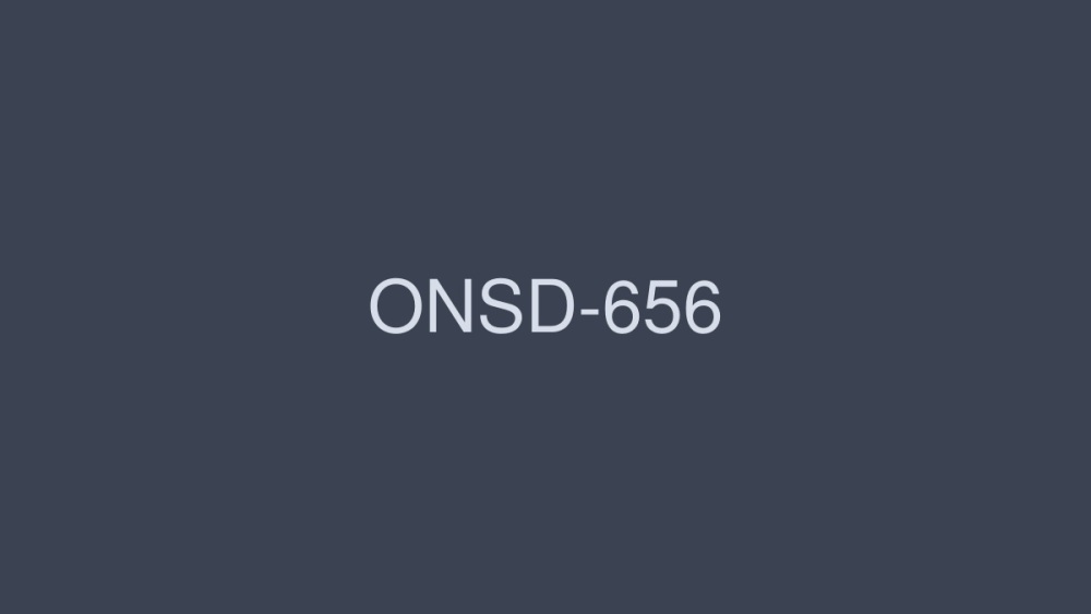 ONSD-656 ຄຸນະພາບສູງທີ່ຊັດເຈນຮູບພາບທີ່ຕັດກັນຂອງແຫຼວໃນຮ່າງກາຍ, ການຮ່ວມເພດທີ່ມີຄວາມຫນາແຫນ້ນ Super 8 ຊົ່ວໂມງ